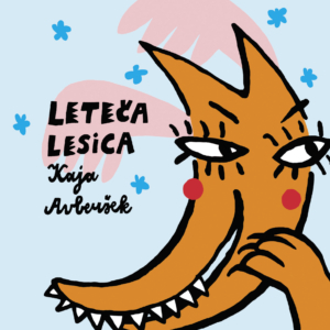 Kaja Avberšek - Leteča Lisica